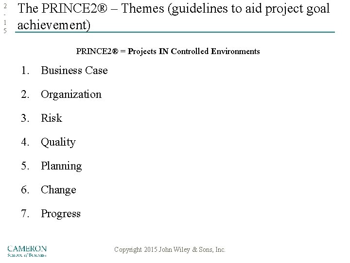 2 1 5 The PRINCE 2® – Themes (guidelines to aid project goal achievement)