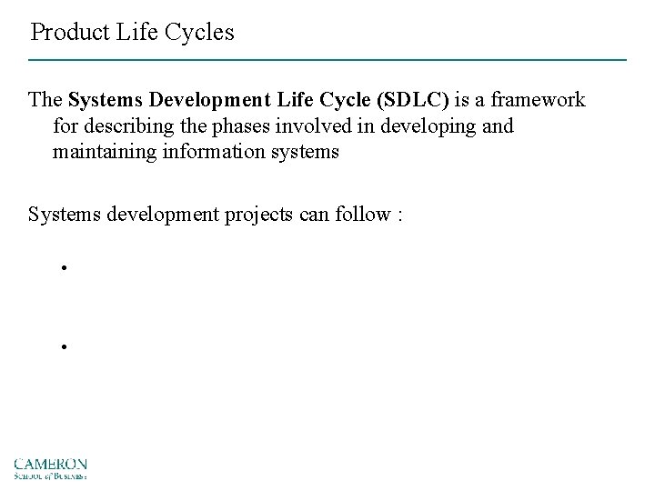 Product Life Cycles The Systems Development Life Cycle (SDLC) is a framework for describing