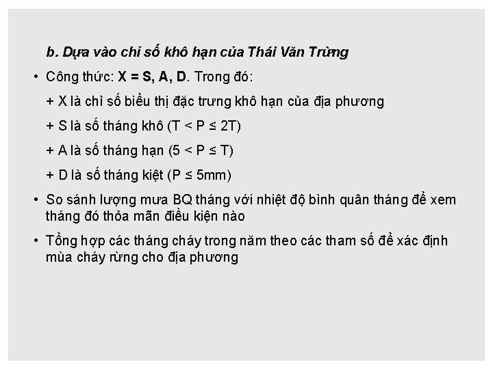 b. Dựa vào chỉ số khô hạn của Thái Văn Trừng • Công thức: