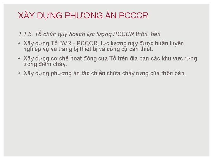 X Y DỰNG PHƯƠNG ÁN PCCCR 1. 1. 5. Tổ chức quy hoạch lực