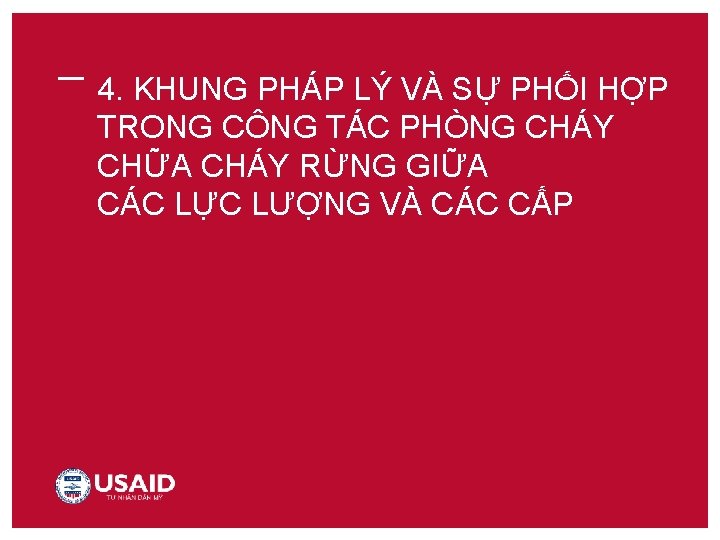 4. KHUNG PHÁP LÝ VÀ SỰ PHỐI HỢP TRONG CÔNG TÁC PHÒNG CHÁY CHỮA