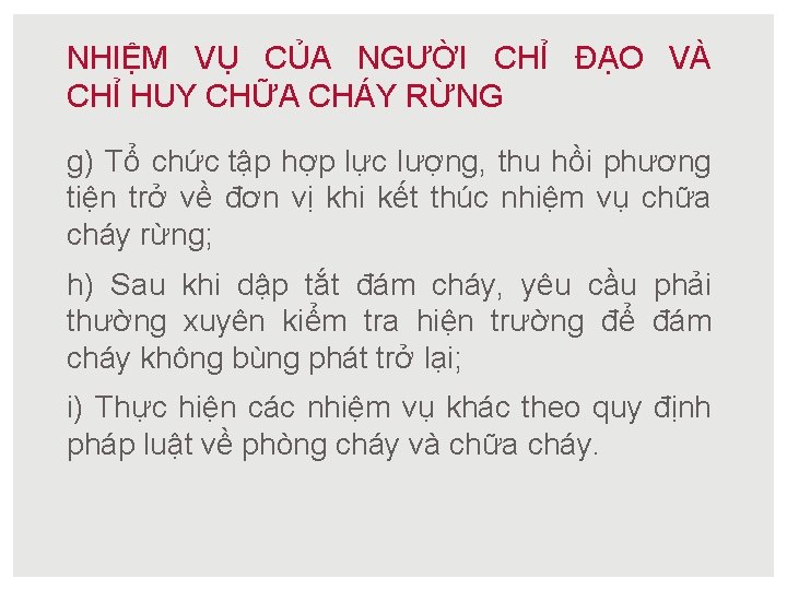 NHIỆM VỤ CỦA NGƯỜI CHỈ ĐẠO VÀ CHỈ HUY CHỮA CHÁY RỪNG g) Tổ