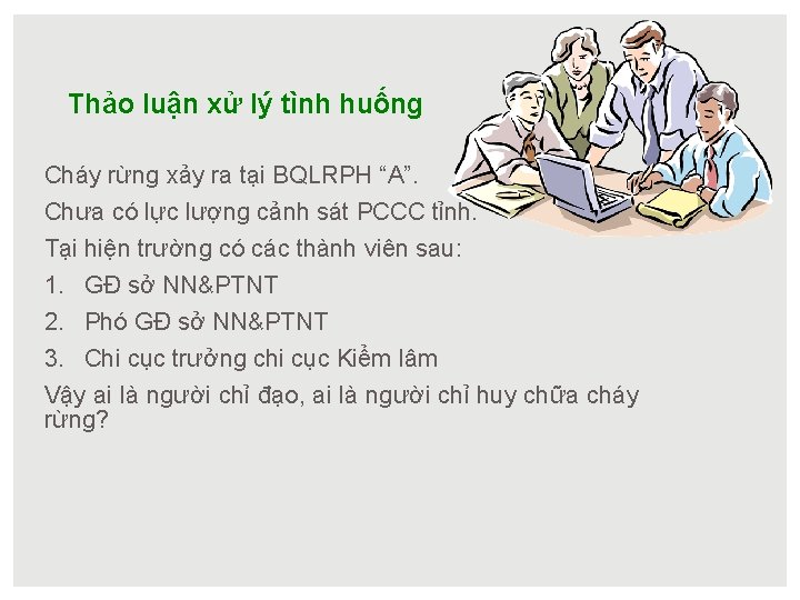 Thảo luận xử lý tình huống Cháy rừng xảy ra tại BQLRPH “A”. Chưa