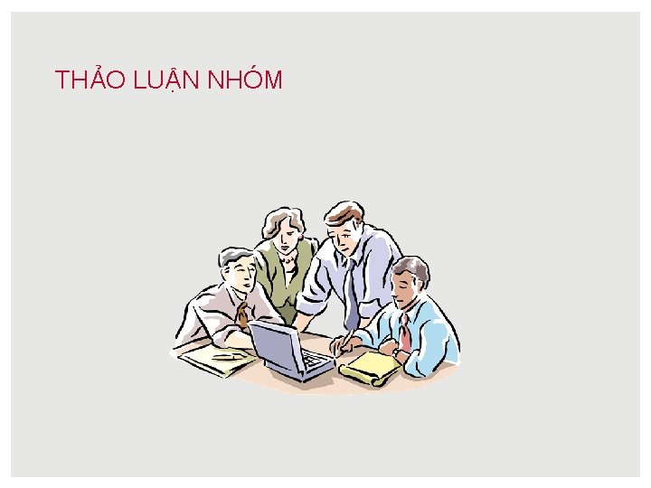 THẢO LUẬN NHÓM 