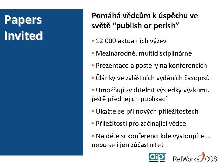 Papers Invited Pomáhá vědcům k úspěchu ve světě “publish or perish” • 12 000