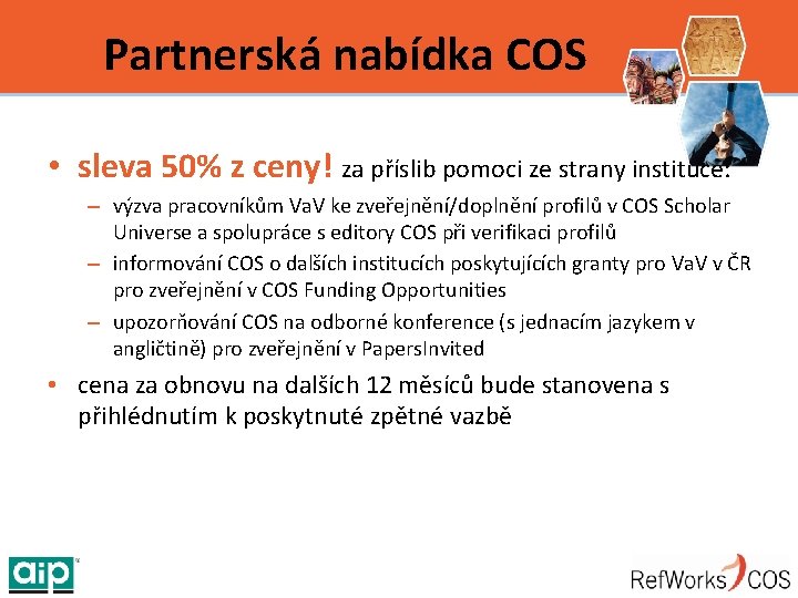 Partnerská nabídka COS • sleva 50% z ceny! za příslib pomoci ze strany instituce: