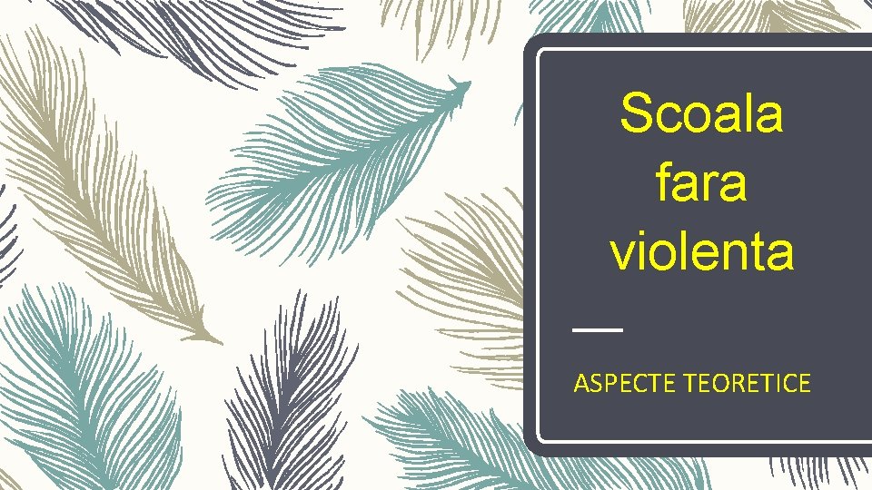 Scoala fara violenta ASPECTE TEORETICE 