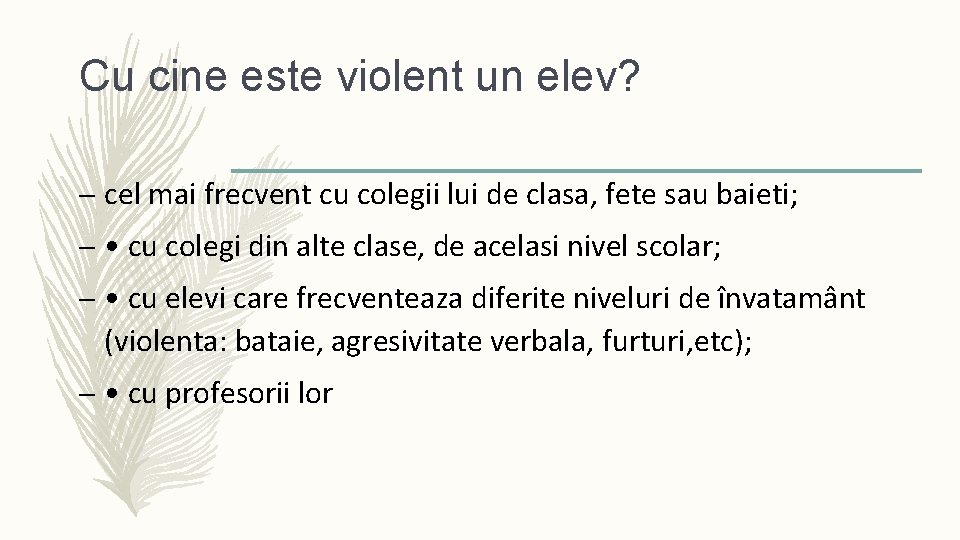 Cu cine este violent un elev? – cel mai frecvent cu colegii lui de