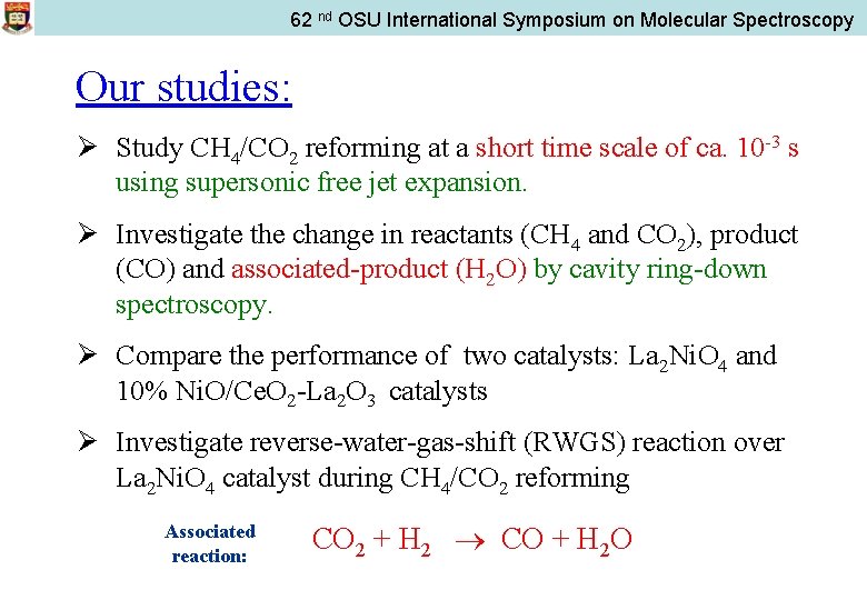 62 nd OSU International Symposium on Molecular Spectroscopy Our studies: Ø Study CH 4/CO