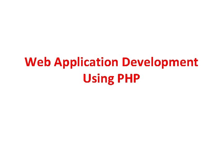 Web Application Development Using PHP 