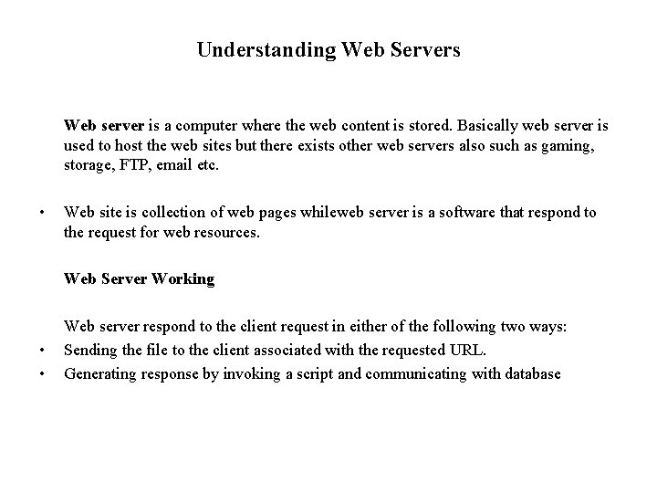Understanding Web Servers Web server is a computer where the web content is stored.