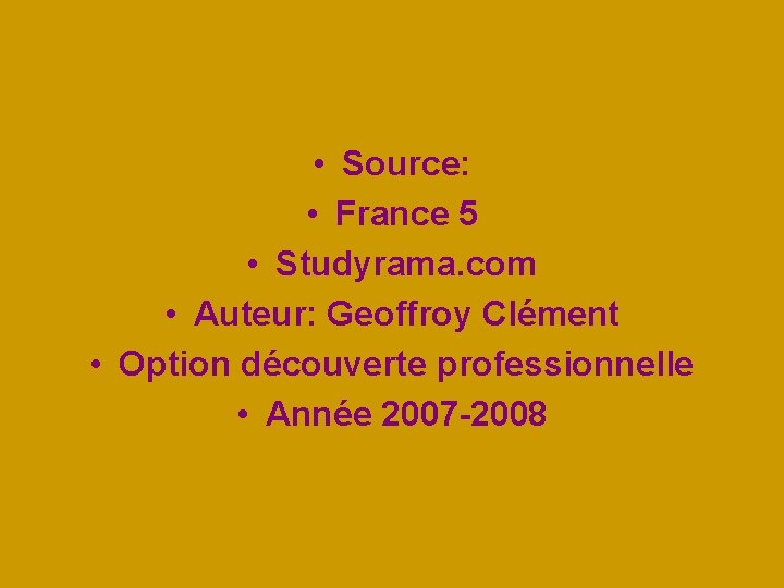  • Source: • France 5 • Studyrama. com • Auteur: Geoffroy Clément •