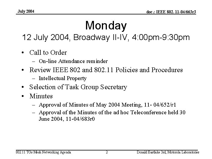 July 2004 doc. : IEEE 802. 11 -04/663 r 3 Monday 12 July 2004,