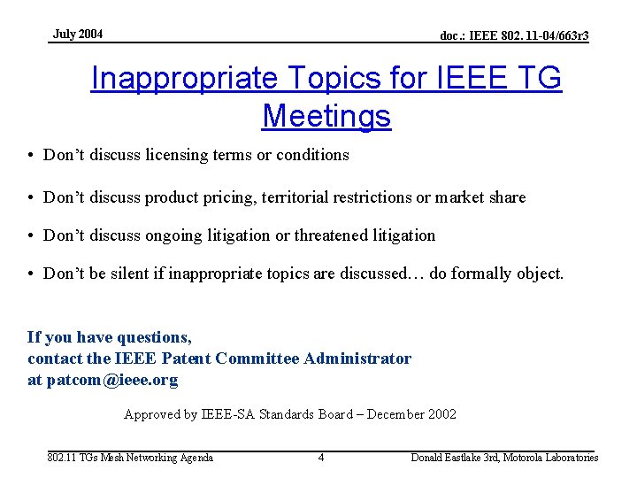 July 2004 doc. : IEEE 802. 11 -04/663 r 3 Inappropriate Topics for IEEE