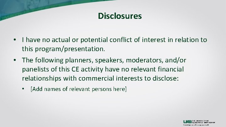 Disclosures • I have no actual or potential conflict of interest in relation to