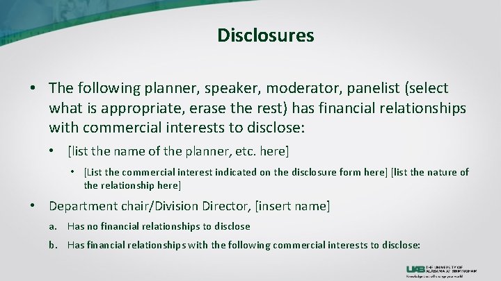 Disclosures • The following planner, speaker, moderator, panelist (select what is appropriate, erase the
