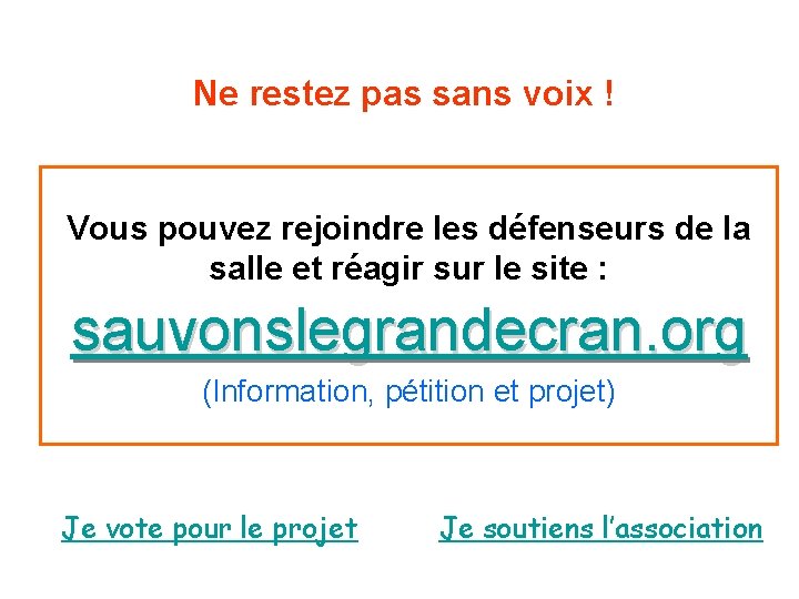 Ne restez pas sans voix ! Vous pouvez rejoindre les défenseurs de la salle