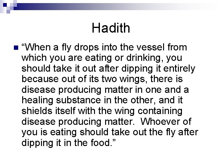 Hadith n “When a fly drops into the vessel from which you are eating