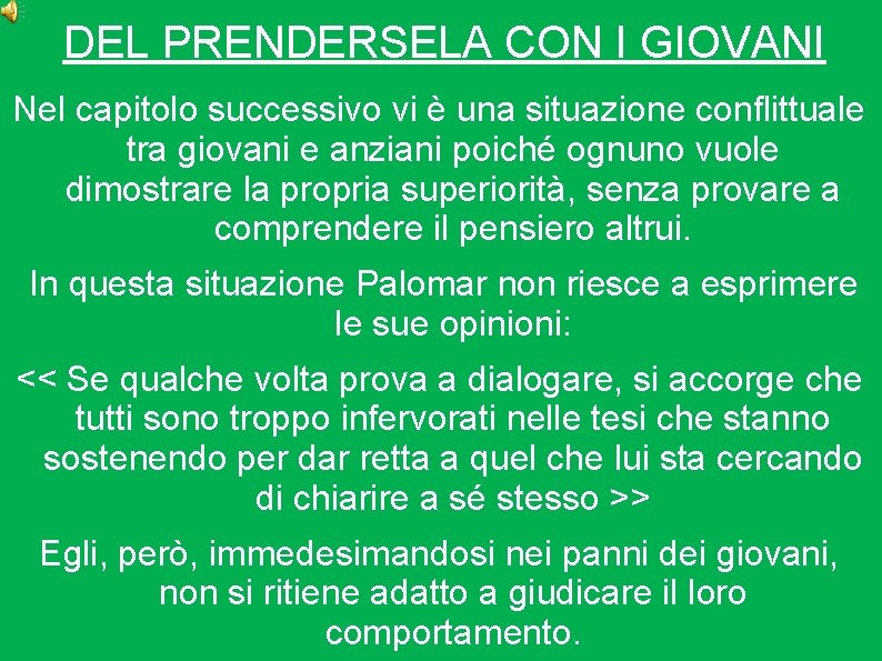 DEL PRENDERSELA CON I GIOVANI Nel capitolo successivo vi è una situazione conflittuale tra