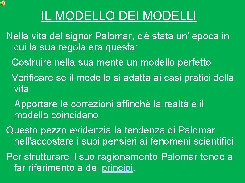 IL MODELLO DEI MODELLI Nella vita del signor Palomar, c'è stata un' epoca in