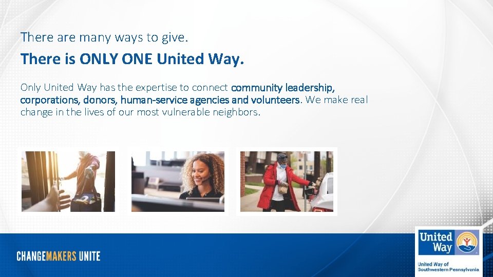 There are many ways to give. There is ONLY ONE United Way. Only United