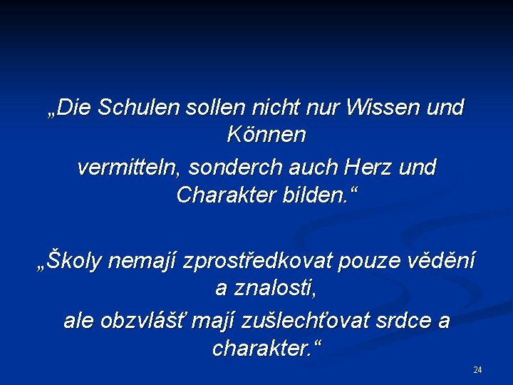 „Die Schulen sollen nicht nur Wissen und Können vermitteln, sonderch auch Herz und Charakter