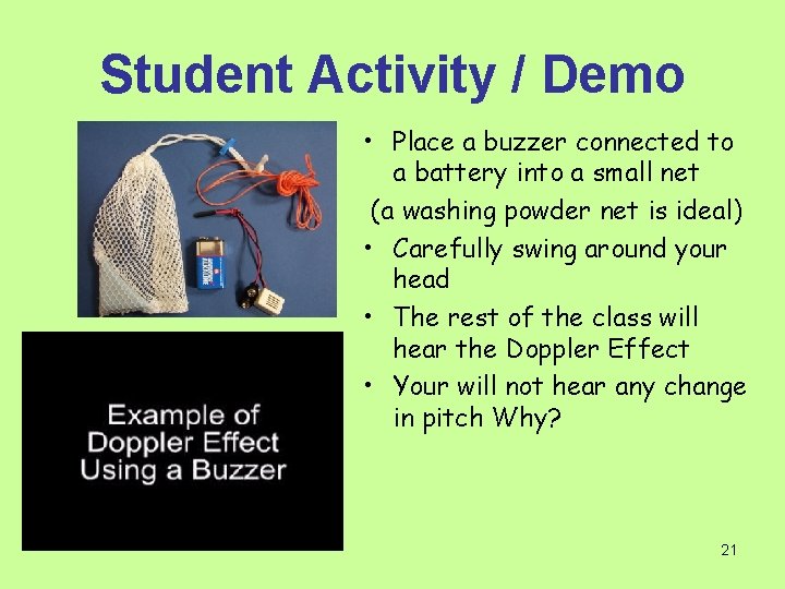 Student Activity / Demo • Place a buzzer connected to a battery into a