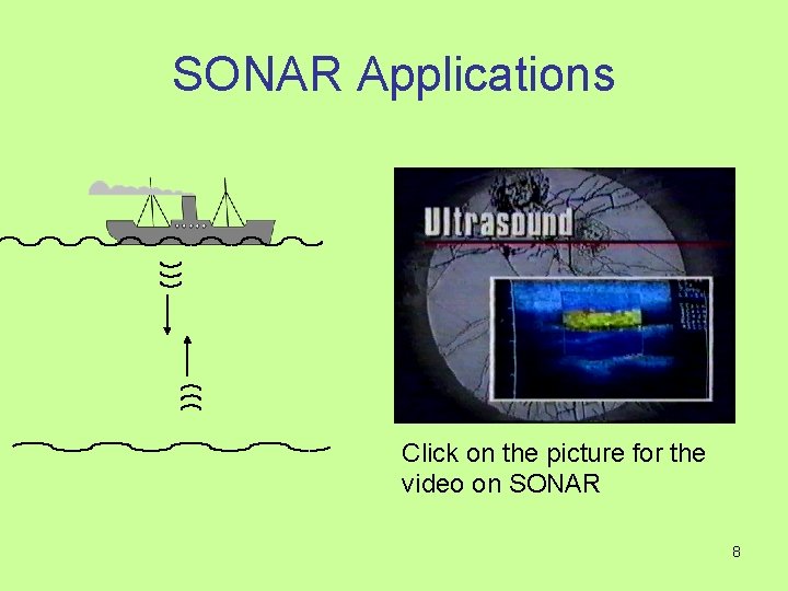 SONAR Applications Click on the picture for the video on SONAR 8 