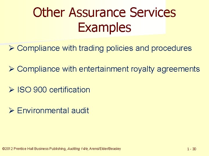 Other Assurance Services Examples Ø Compliance with trading policies and procedures Ø Compliance with