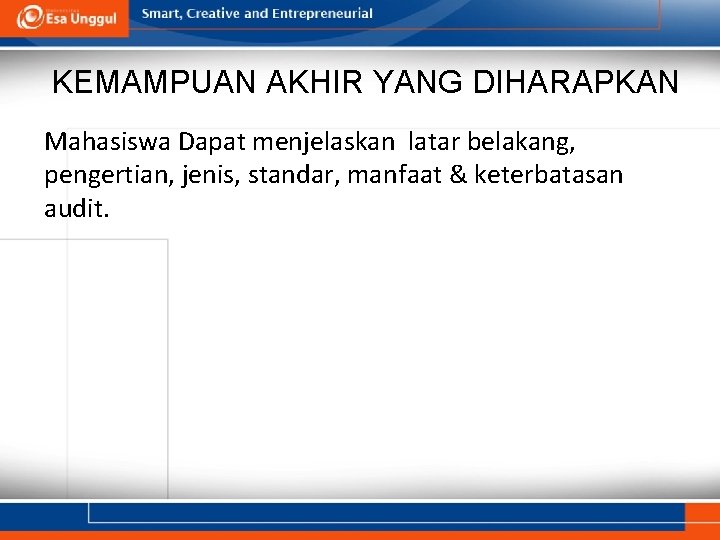 KEMAMPUAN AKHIR YANG DIHARAPKAN Mahasiswa Dapat menjelaskan latar belakang, pengertian, jenis, standar, manfaat &