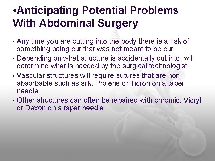  • Anticipating Potential Problems With Abdominal Surgery • • Any time you are