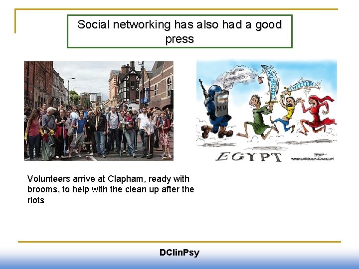 Social networking has also had a good press Volunteers arrive at Clapham, ready with