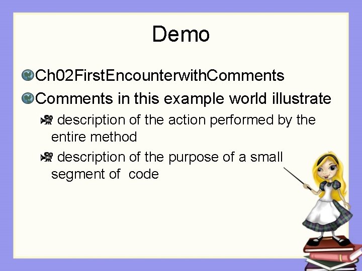 Demo Ch 02 First. Encounterwith. Comments in this example world illustrate description of the