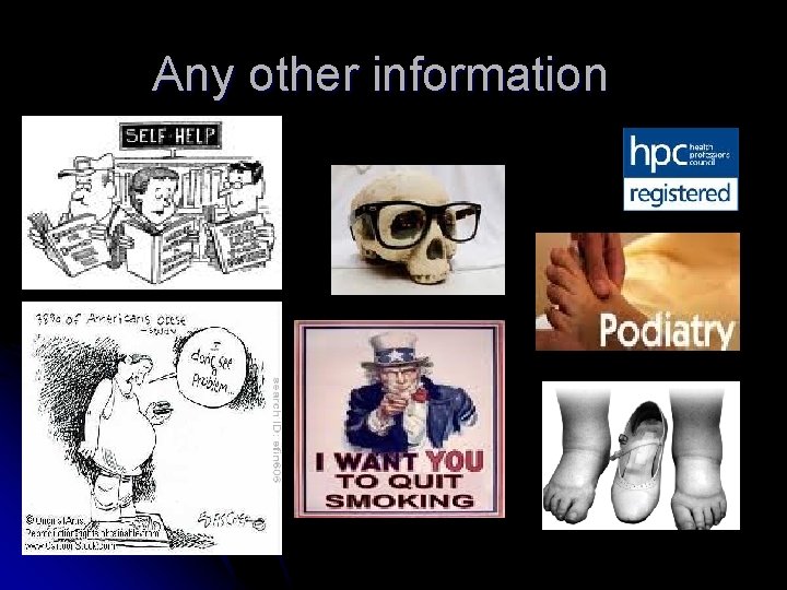 Any other information 