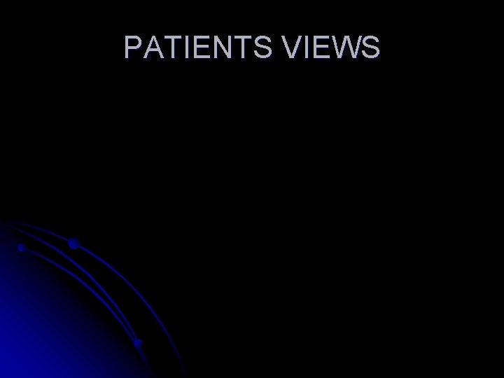PATIENTS VIEWS 