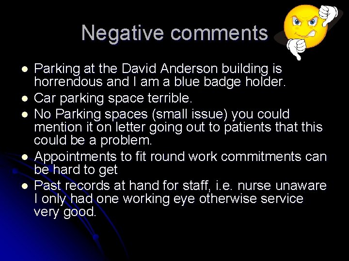 Negative comments l l l Parking at the David Anderson building is horrendous and