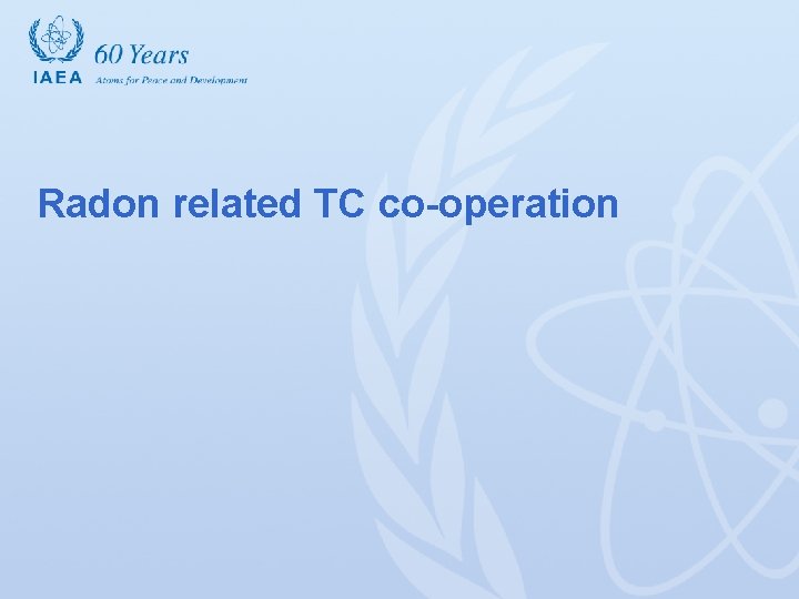Radon related TC co-operation 