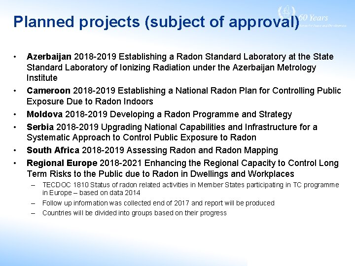 Planned projects (subject of approval) • • • Azerbaijan 2018 -2019 Establishing a Radon