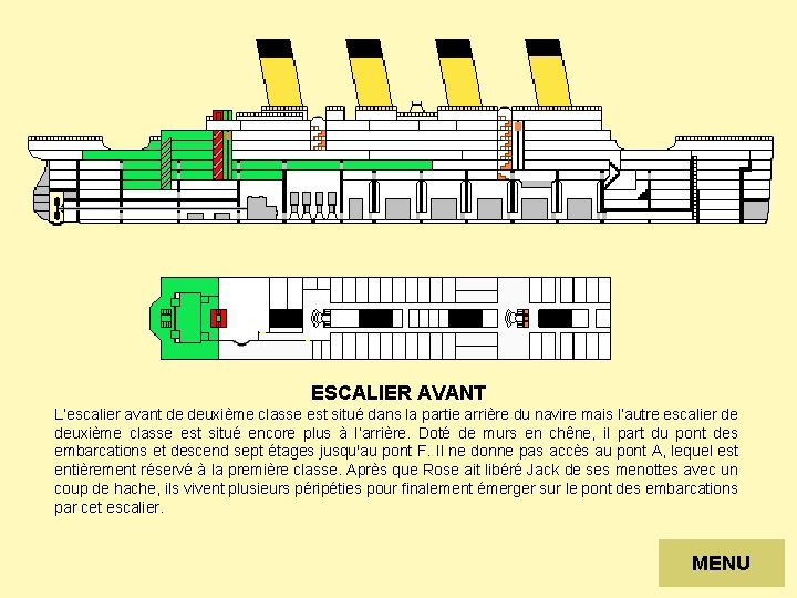 ESCALIER AVANT L’escalier avant de deuxième classe est situé dans la partie arrière du