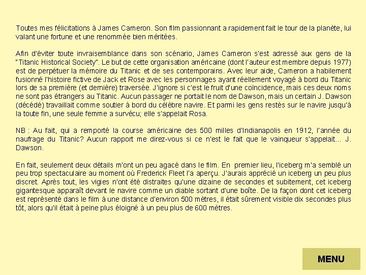 Toutes mes félicitations à James Cameron. Son film passionnant a rapidement fait le tour