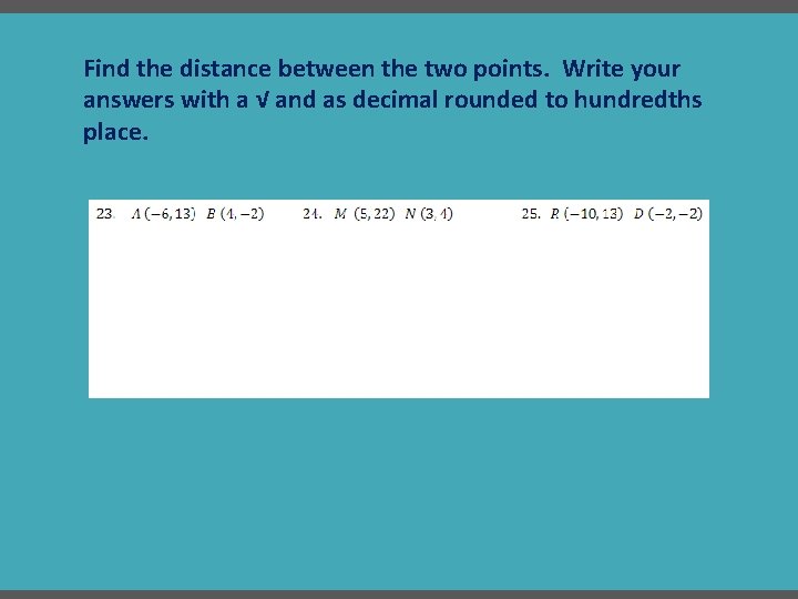 Find the distance between the two points. Write your answers with a √ and