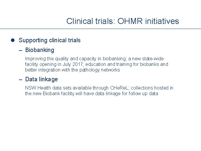 Clinical trials: OHMR initiatives l Supporting clinical trials – Biobanking Improving the quality and
