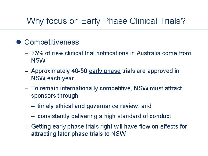 Why focus on Early Phase Clinical Trials? l Competitiveness – 23% of new clinical