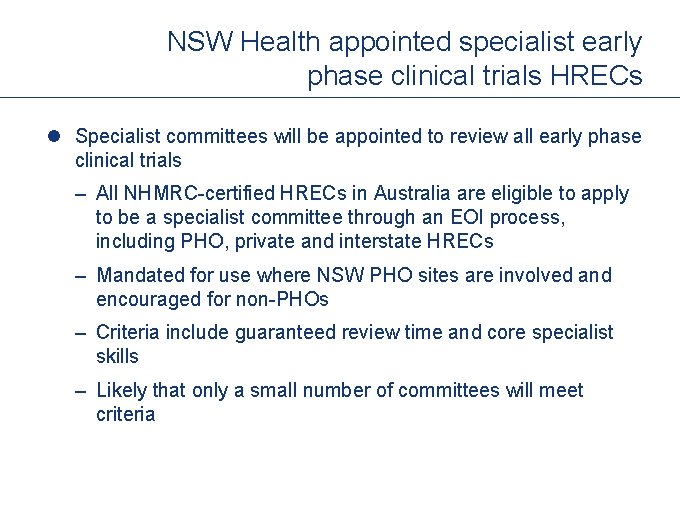 NSW Health appointed specialist early phase clinical trials HRECs l Specialist committees will be