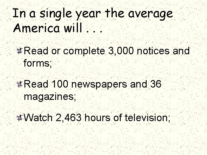 In a single year the average America will. . . Read or complete 3,