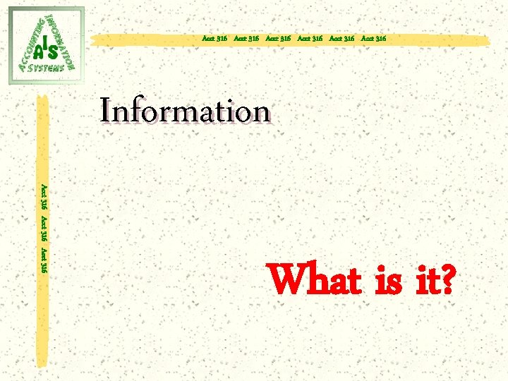 Acct 316 Acct 316 Information Acct 316 What is it? 