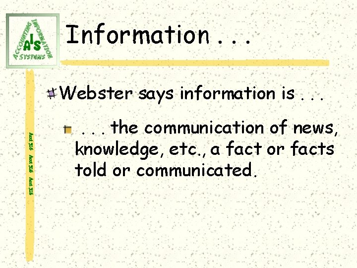 Information. . . Webster says information is. . . Acct 316 . . .