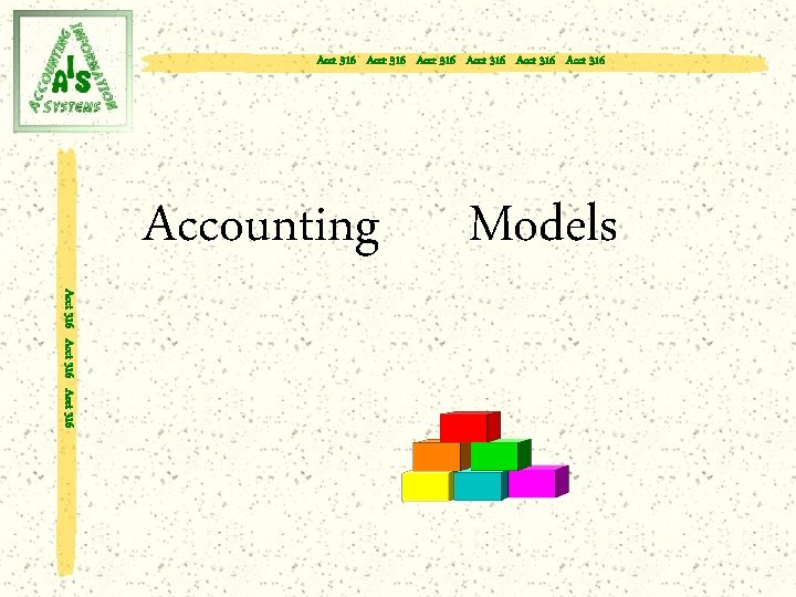 Acct 316 Acct 316 Accounting Models Acct 316 