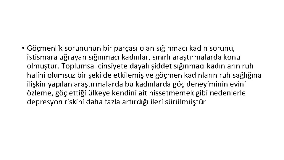  • Göçmenlik sorununun bir parçası olan sığınmacı kadın sorunu, istismara uğrayan sığınmacı kadınlar,