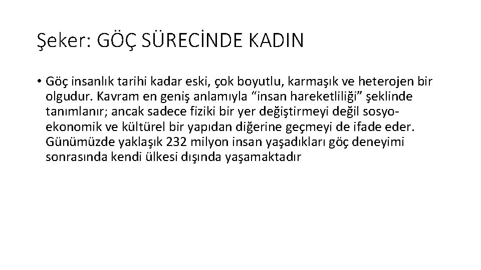 Şeker: GÖÇ SÜRECİNDE KADIN • Göç insanlık tarihi kadar eski, çok boyutlu, karmaşık ve